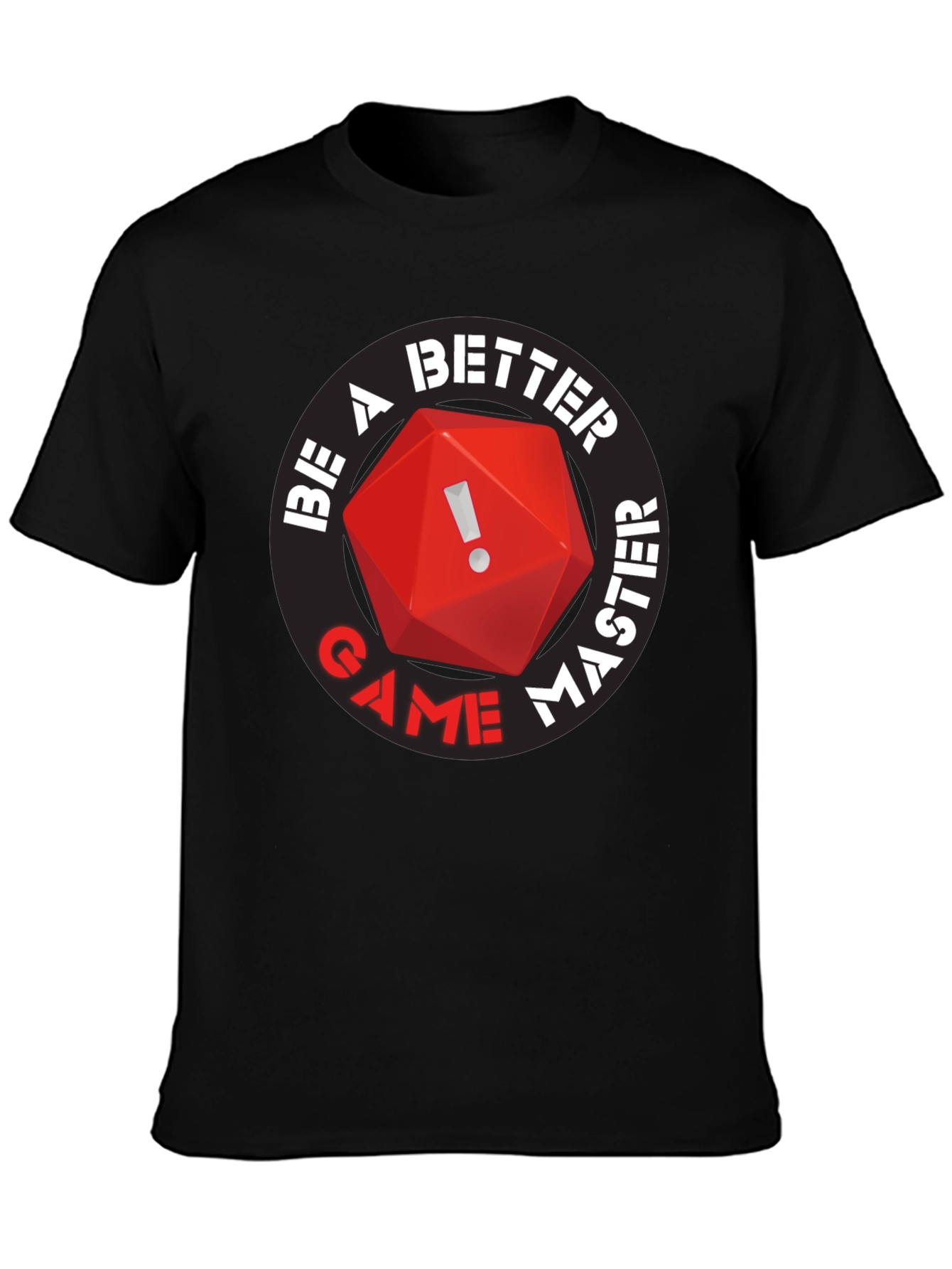 Be A Better Game Master T-Shirt RPG D20