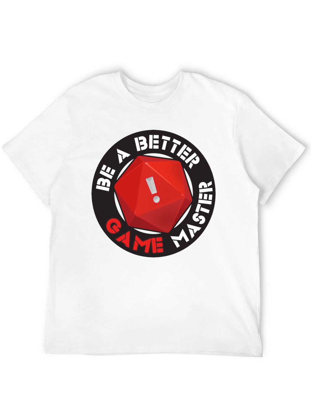 Be A Better Game Master T-Shirt RPG D20
