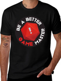 Be A Better Game Master T-Shirt RPG D20