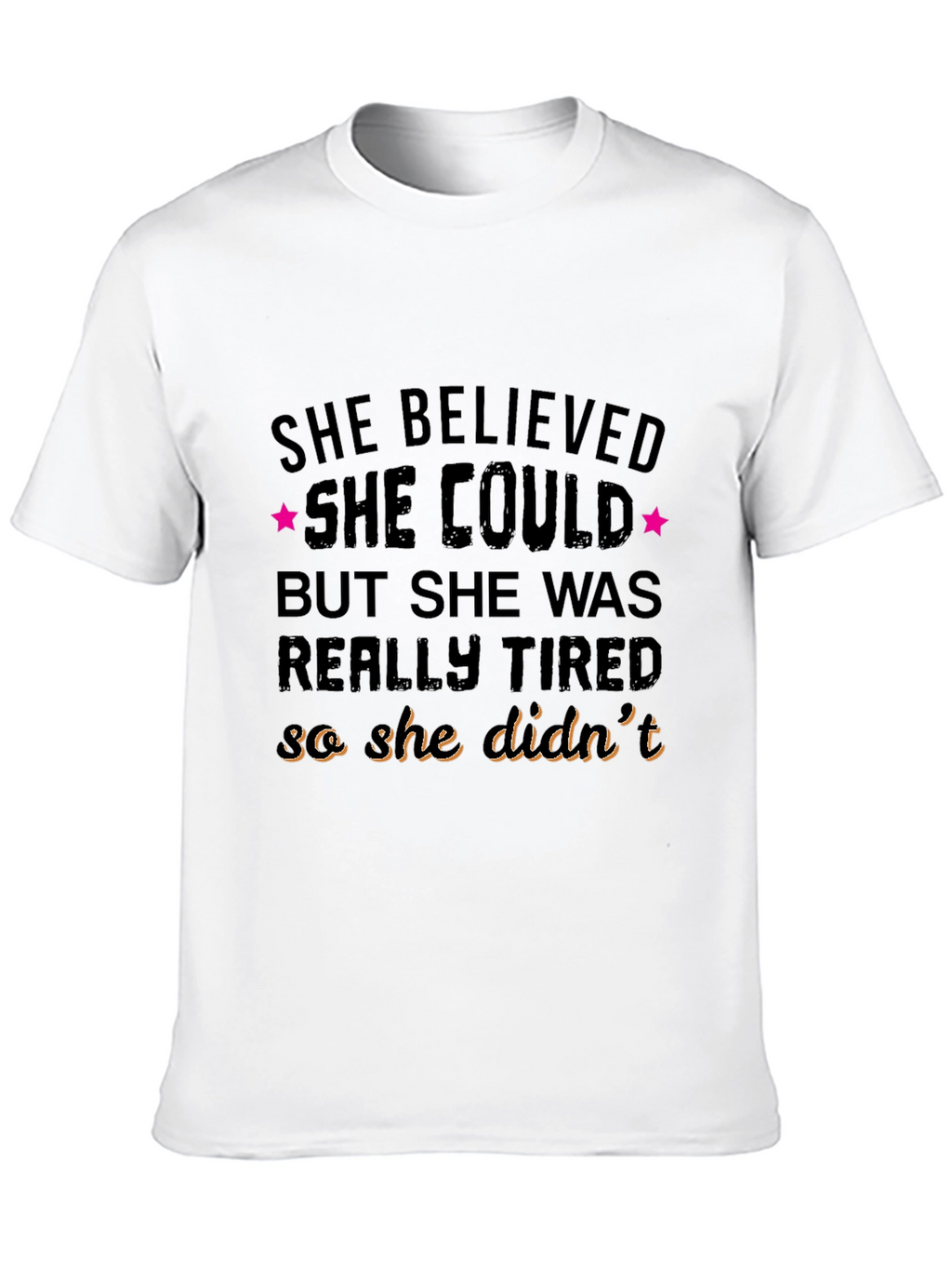 She Believed She Could T-Shirt