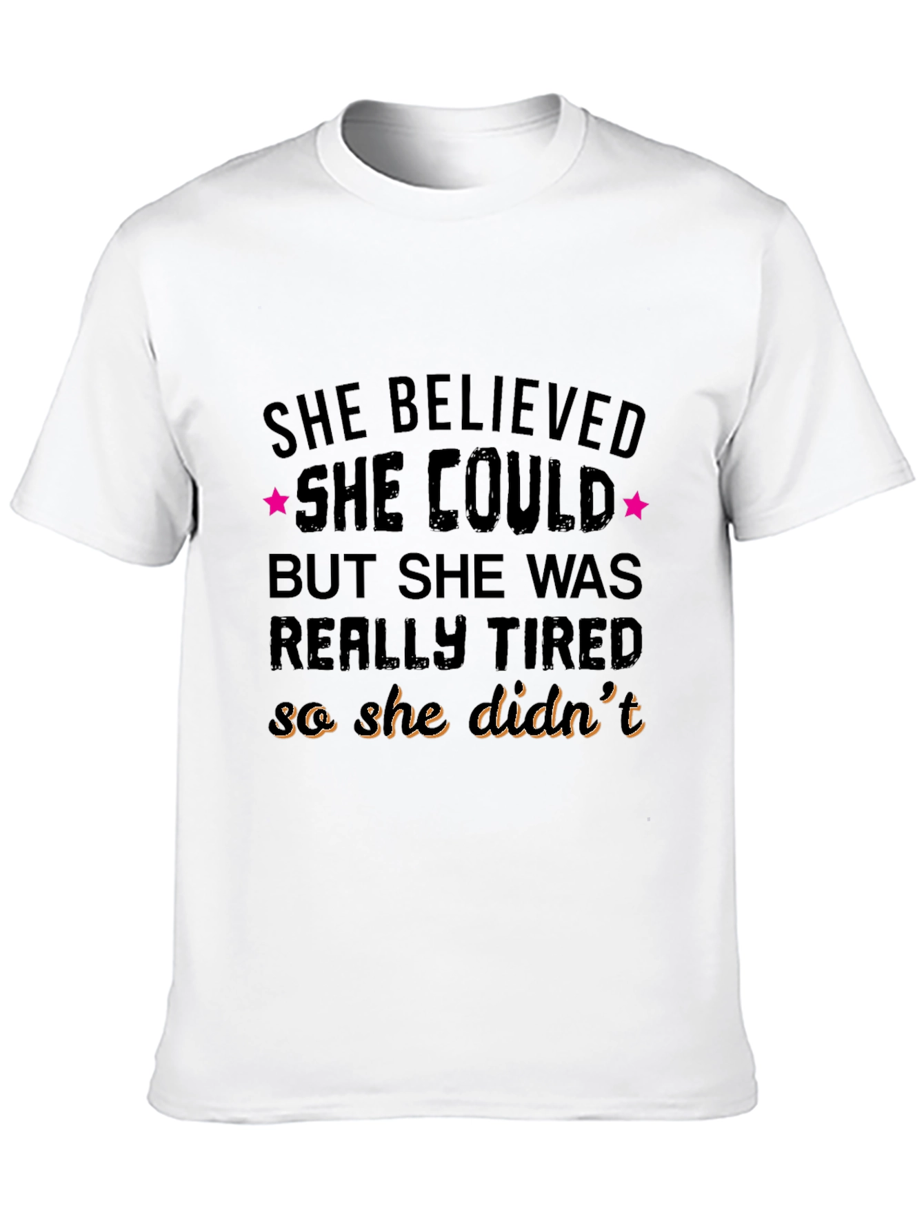 She Believed She Could T-Shirt