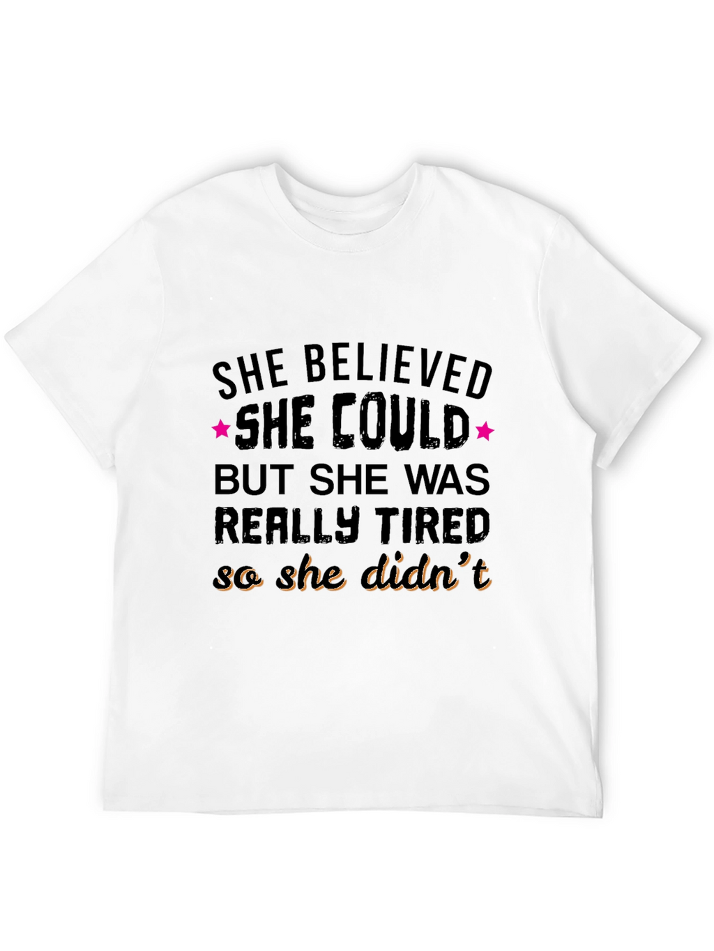 She Believed She Could T-Shirt
