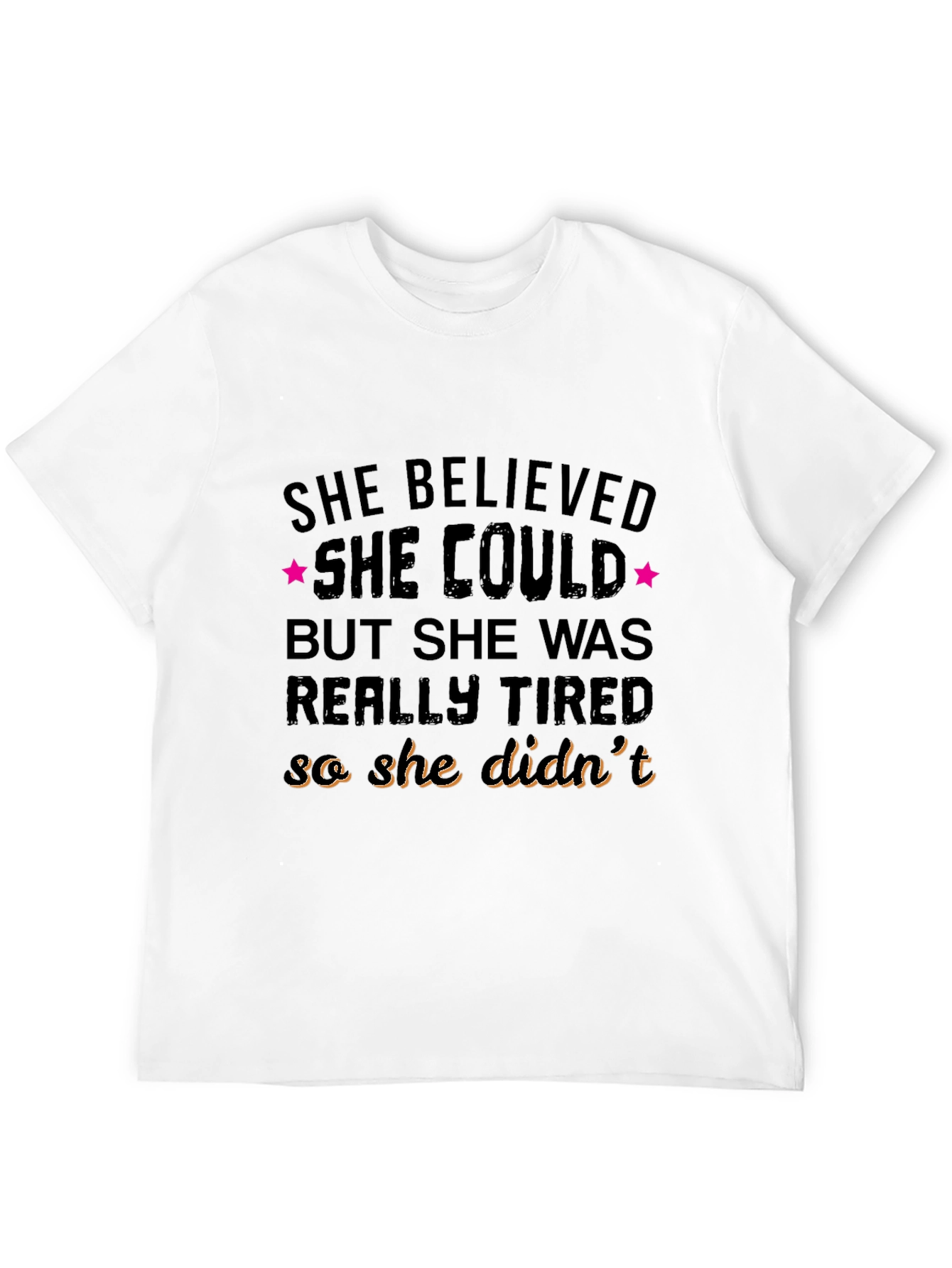 She Believed She Could T-Shirt