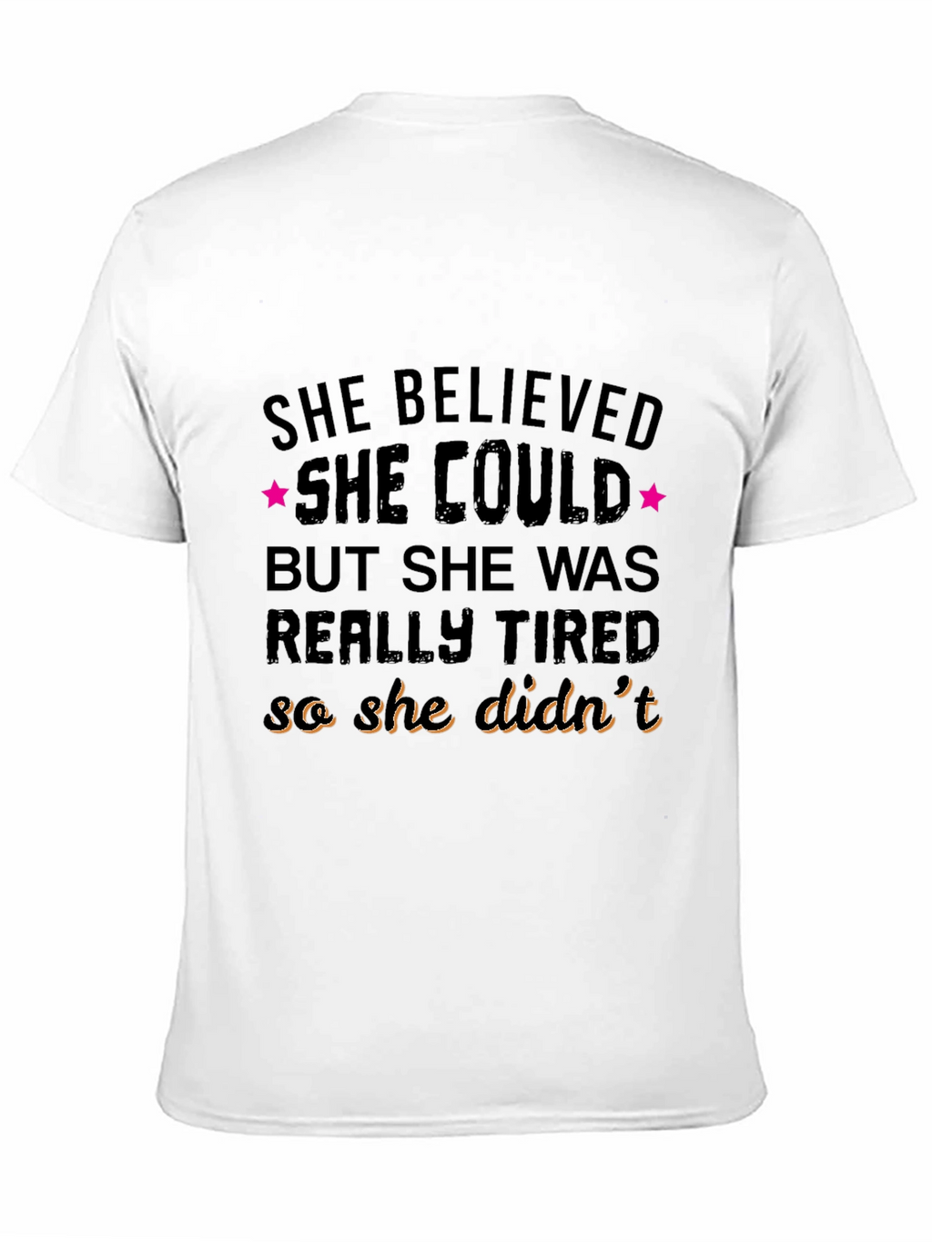 She Believed She Could T-Shirt