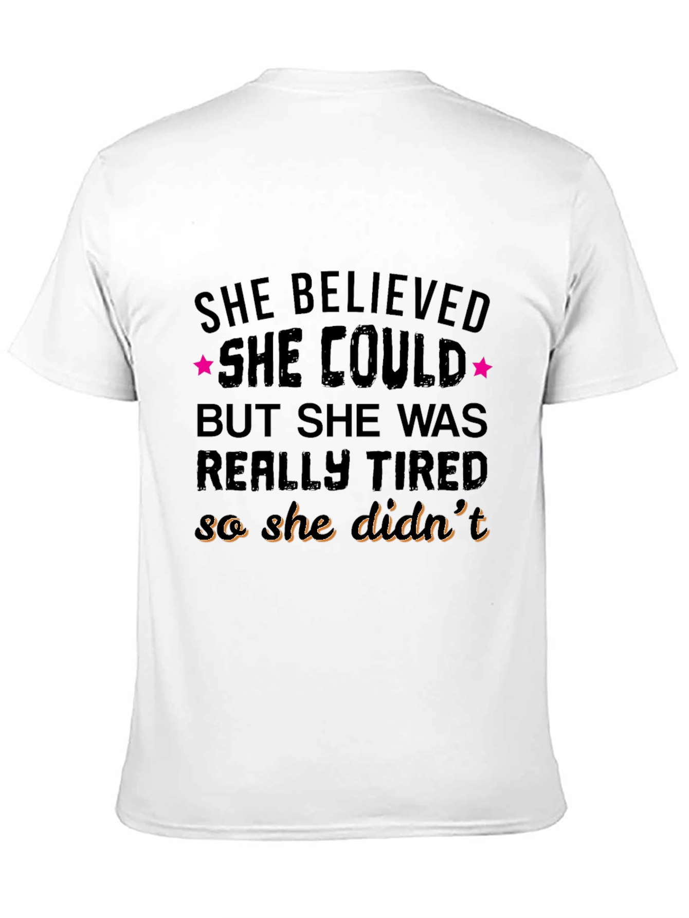 She Believed She Could T-Shirt