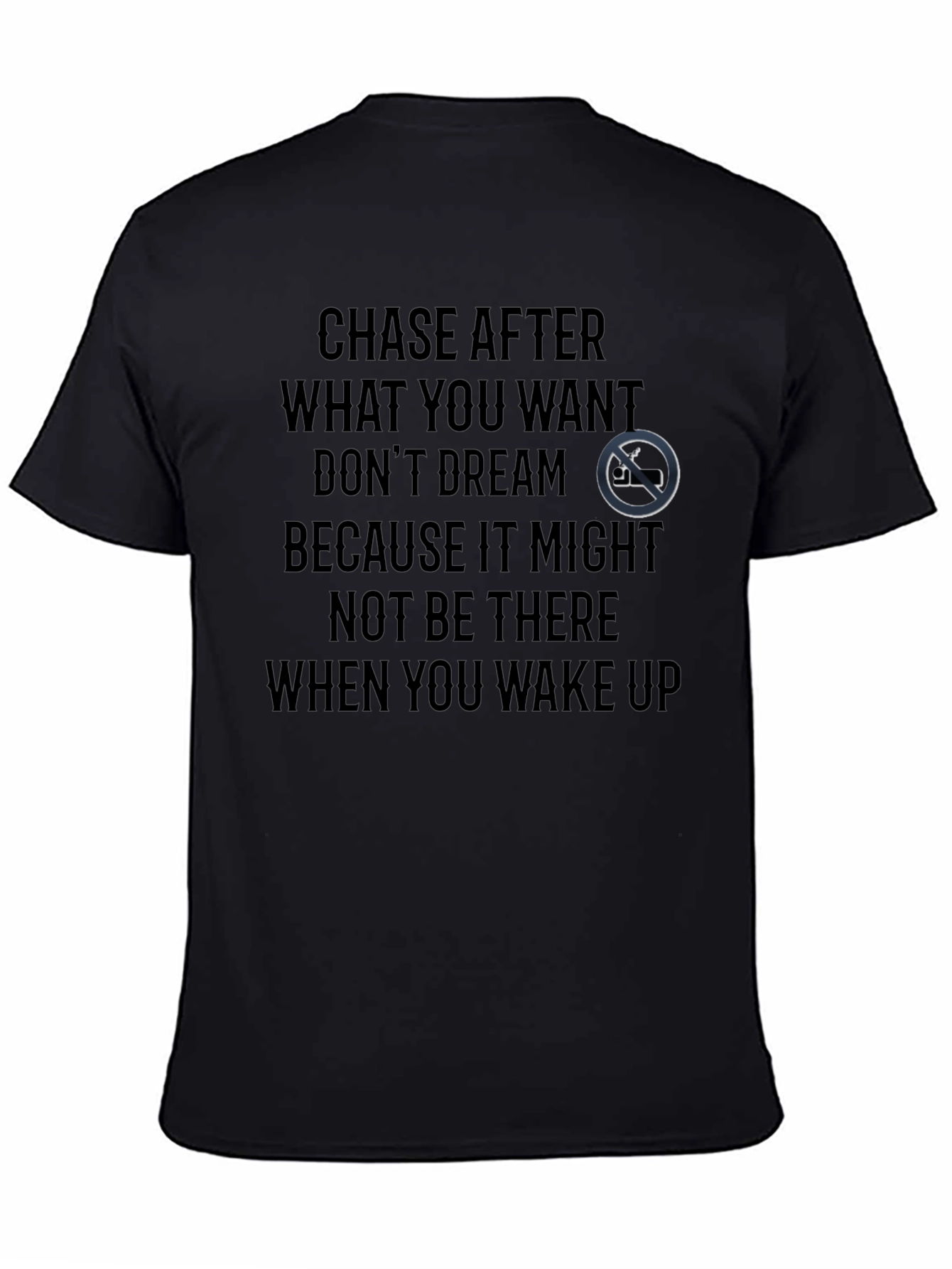 Motivational Graphic T-Shirt - Chase Your Dreams