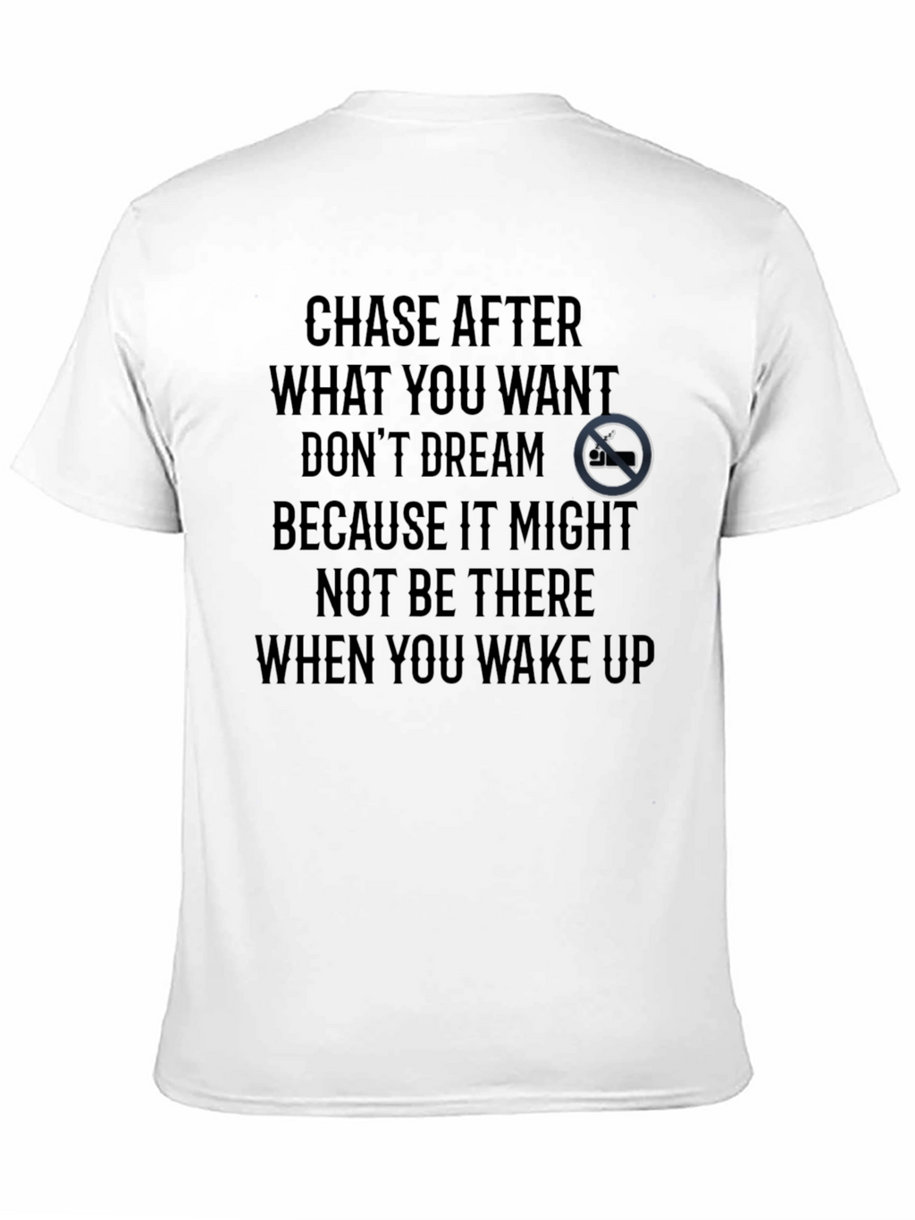 Motivational Graphic T-Shirt - Chase Your Dreams