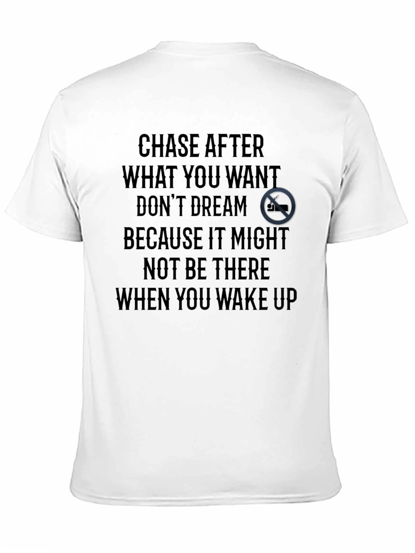 Motivational Graphic T-Shirt - Chase Your Dreams