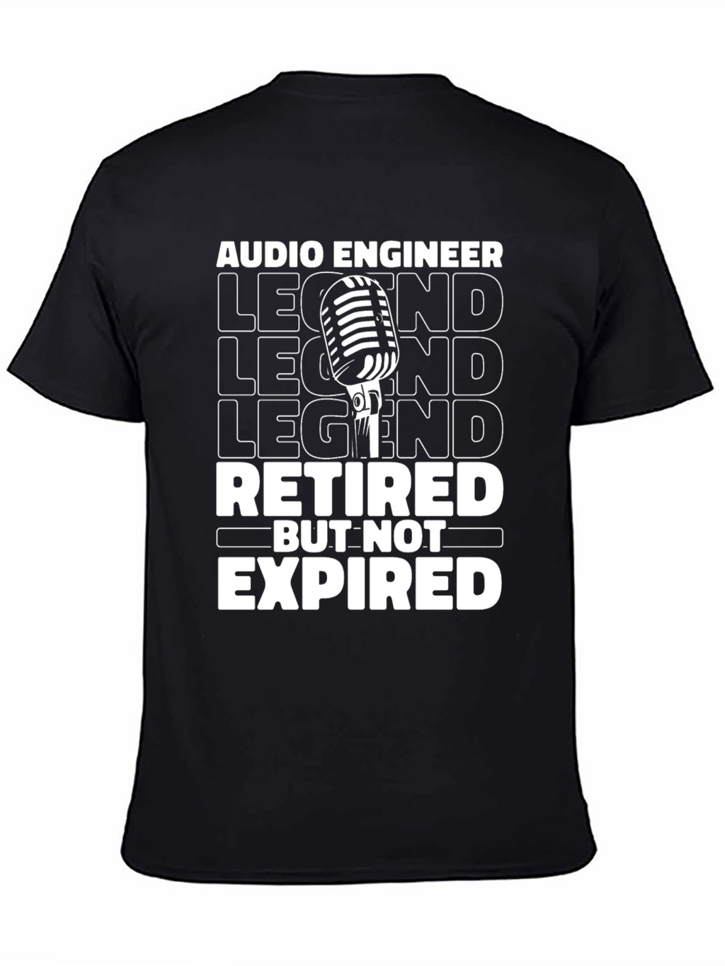 Retired Audio Engineer Legend T-Shirt - Not Expired!