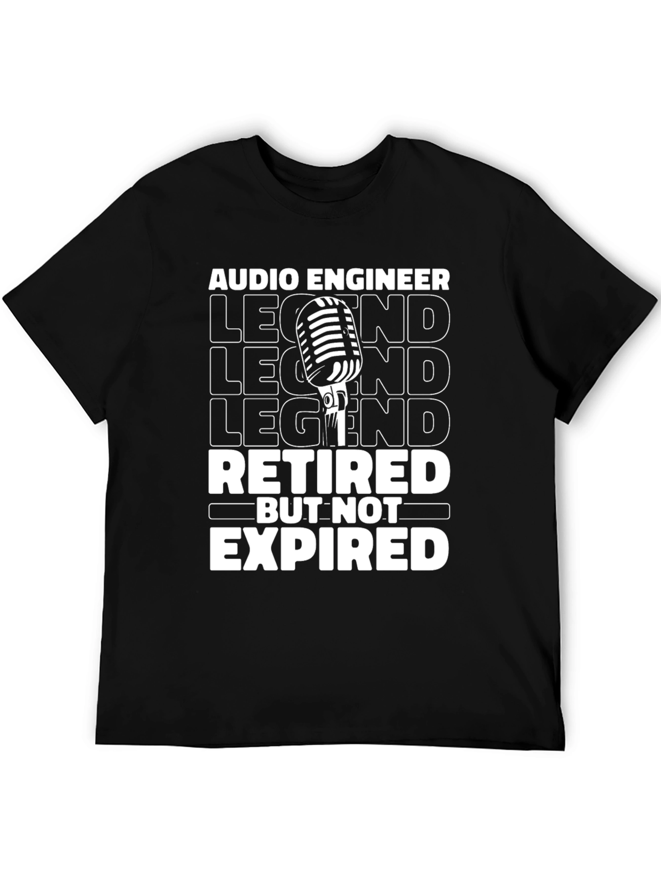 Retired Audio Engineer Legend T-Shirt - Not Expired!
