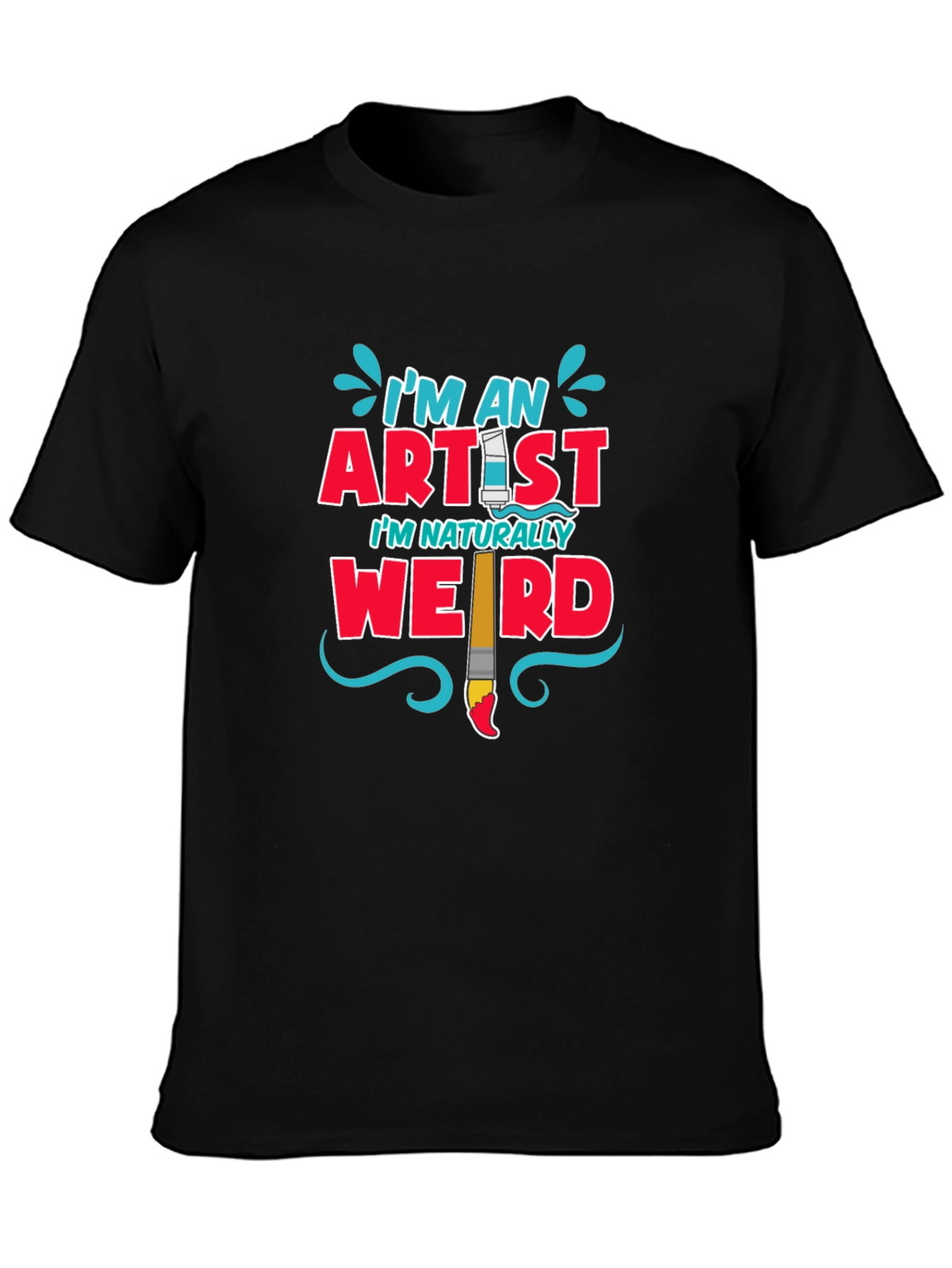 Artist Statement T-Shirt: Im Naturally Weird