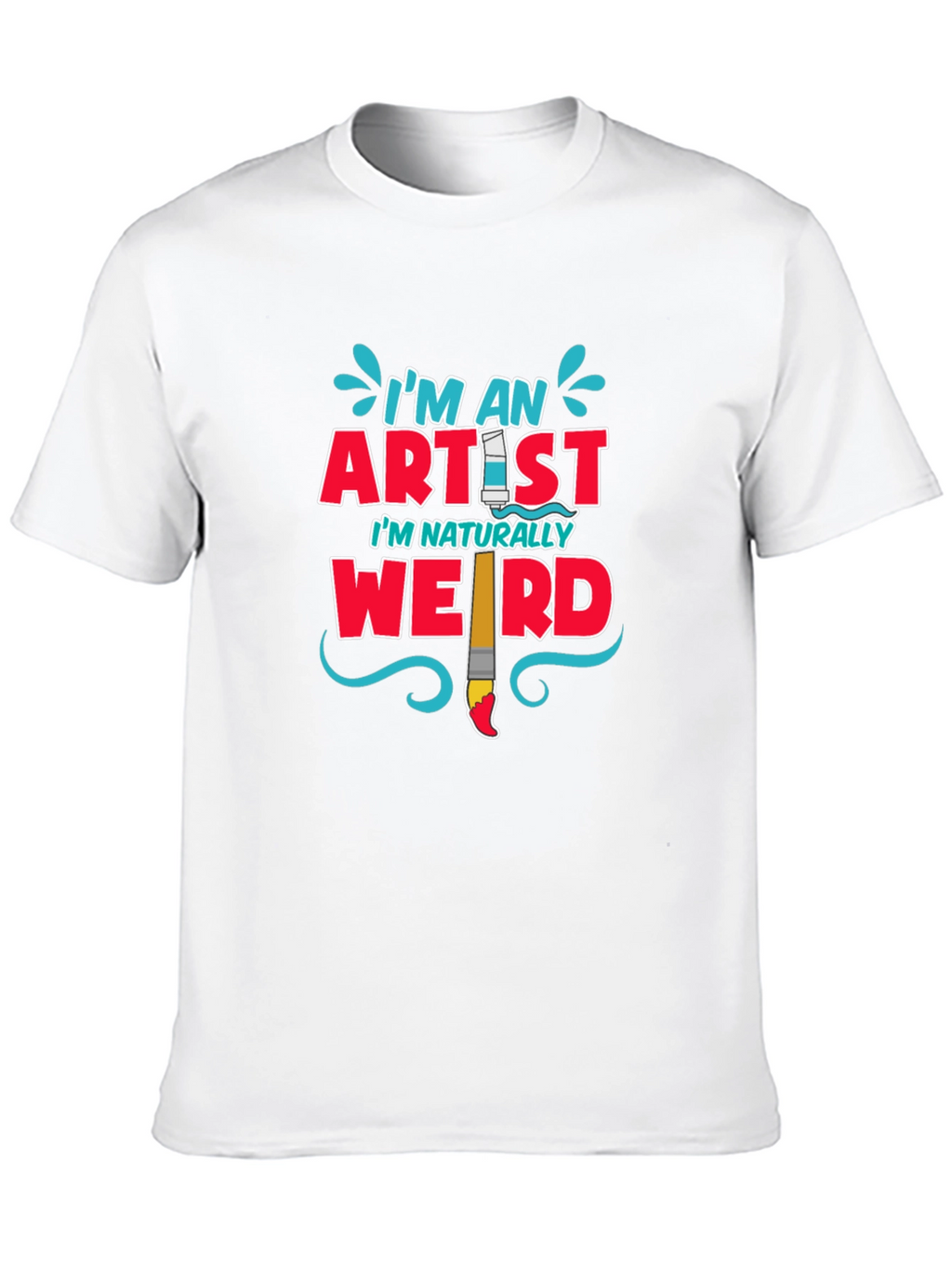 Artist Statement T-Shirt: Im Naturally Weird