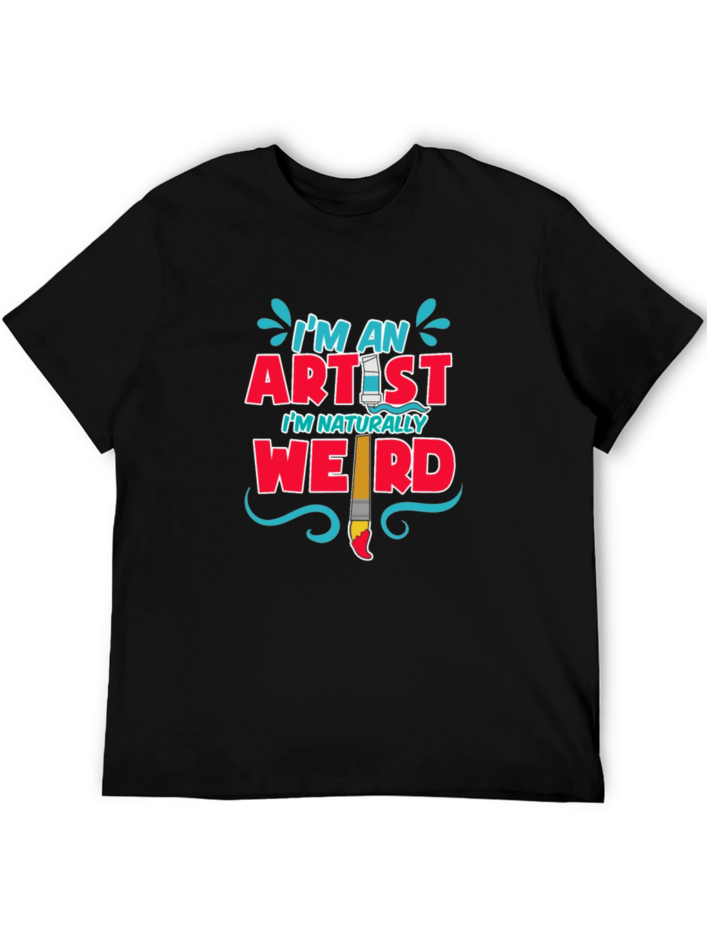 Artist Statement T-Shirt: Im Naturally Weird
