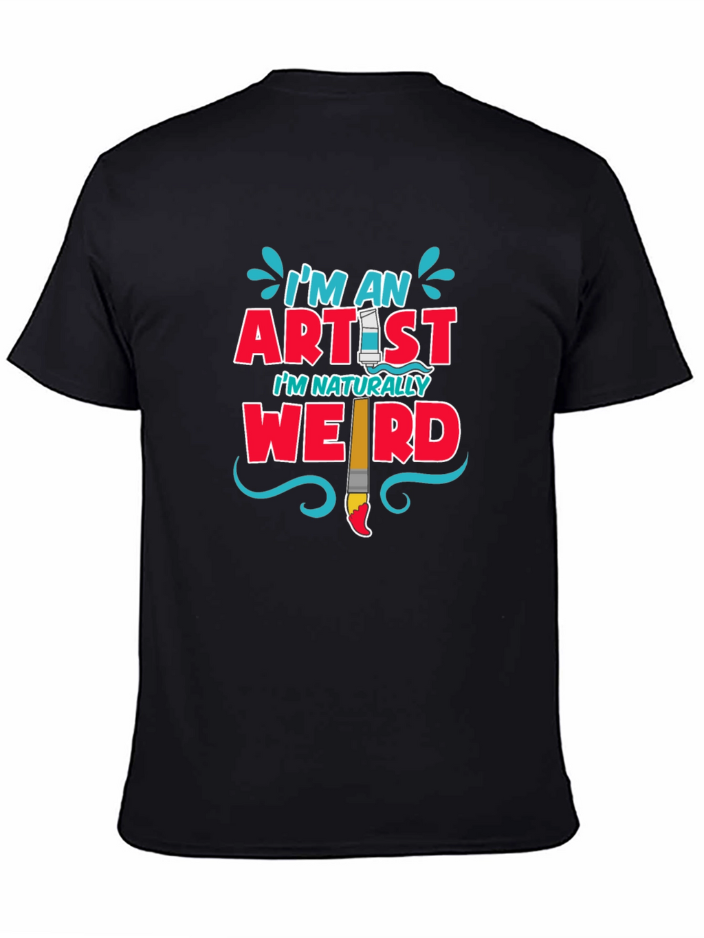 Artist Statement T-Shirt: Im Naturally Weird